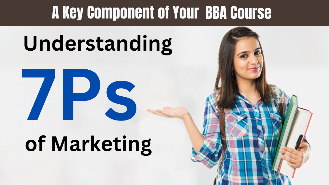Understanding the 7 Ps of Marketing: A Key Component of Your BBA Course
