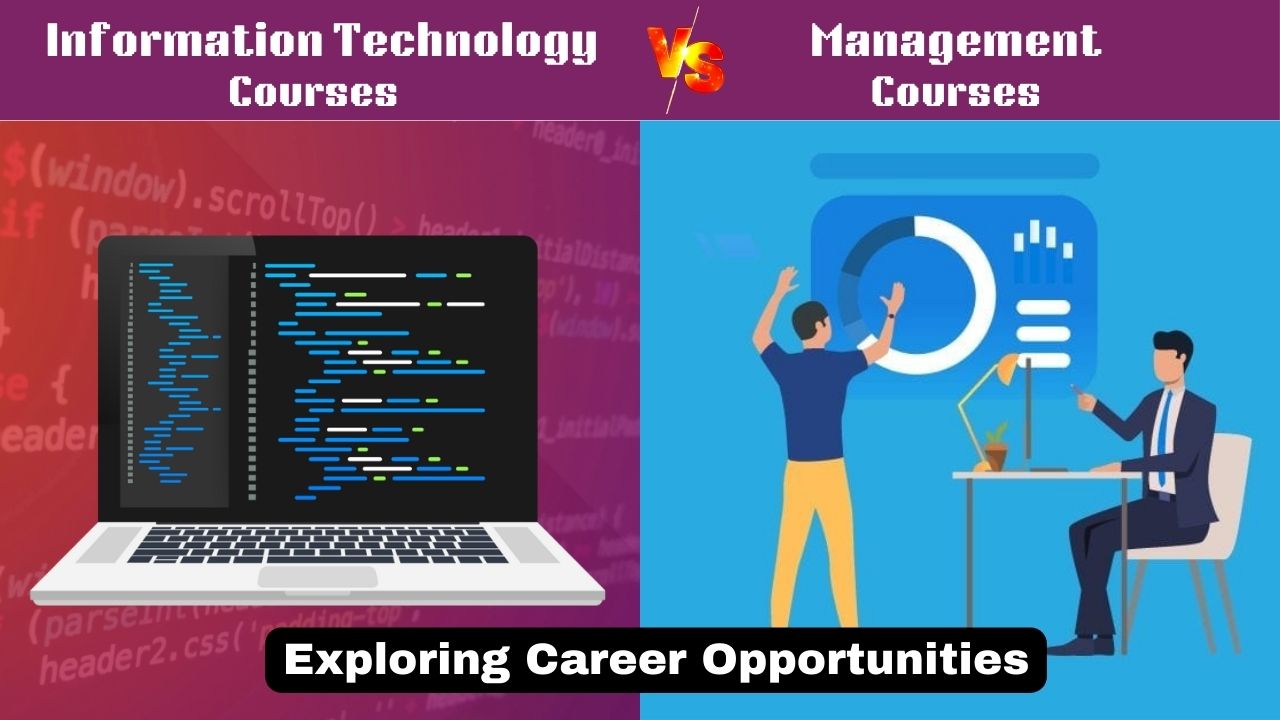 Information Technology (IT) Courses vs. Management Courses: Exploring Career Opportunities