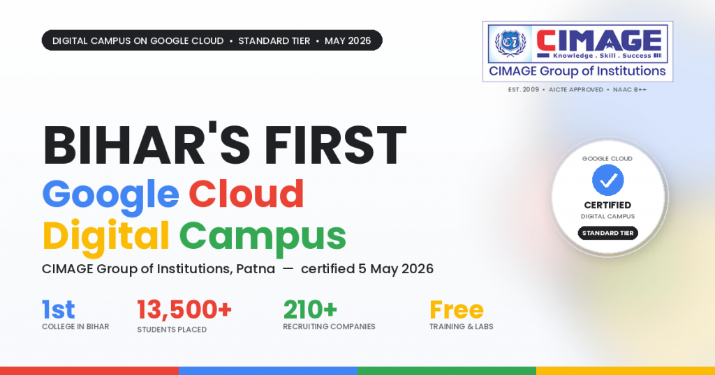 CIMAGE Group of Institutions Patna becomes Bihar's first Google Cloud Digital Campus, Standard Tier certified