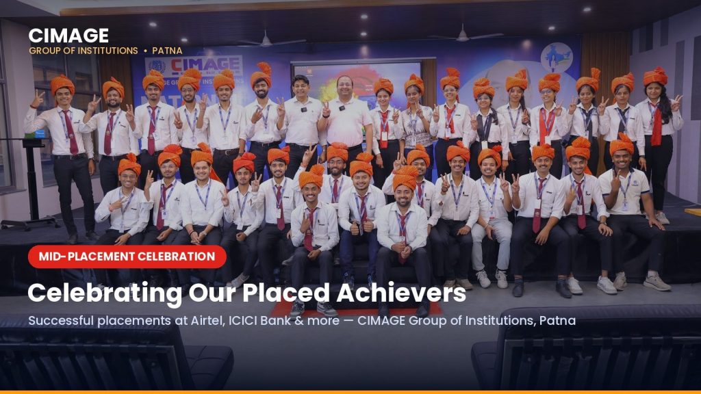 CIMAGE Group of Institutions Patna students celebrating mid-placement success with Airtel and ICICI Bank.