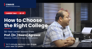 Choosing the Right College for Career Success – Career Talk by Prof. Dr. Neeraj Agrawal at CIMAGE Group of Institutions