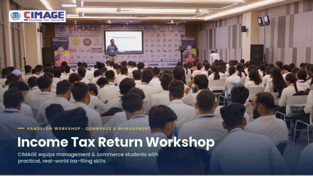 Income Tax Return workshop training management and commerce students in practical, real-world tax-filing skills at CIMAGE Group of Institutions, Patna.