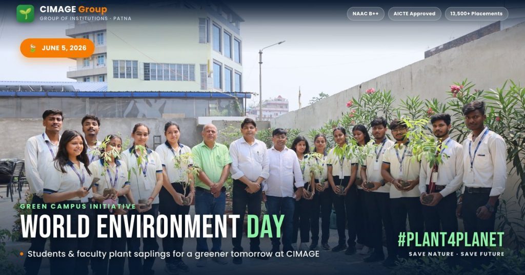 CIMAGE Group students and faculty holding saplings during the World Environment Day 2026 plantation drive at the Patna campus